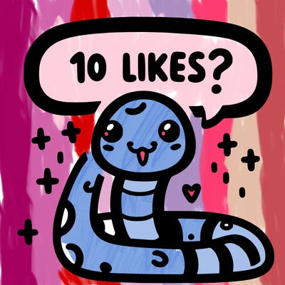 cute snake saying "10 likes?"