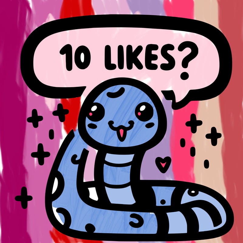 cute snake saying "10 likes?"
