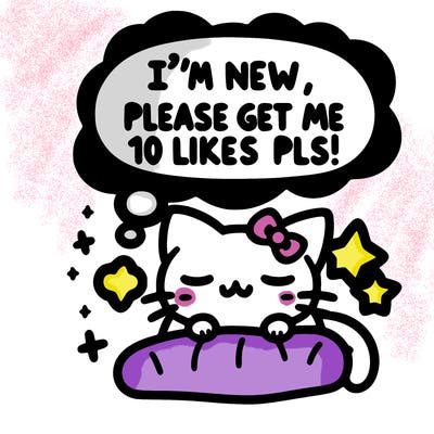 kitty taking a nap dream talking and saying "i'm new, please get me at least 10 likes pls!!"