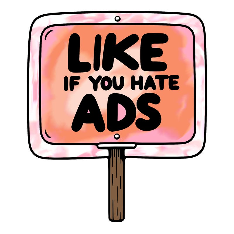 a sign that says like if you hate ads
