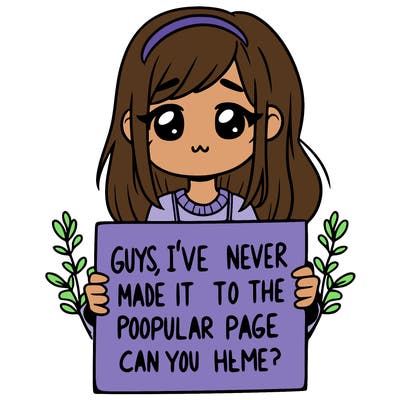 a girl holding up a sign that says, guys, i’ve never made it to the popular page, can you help me?