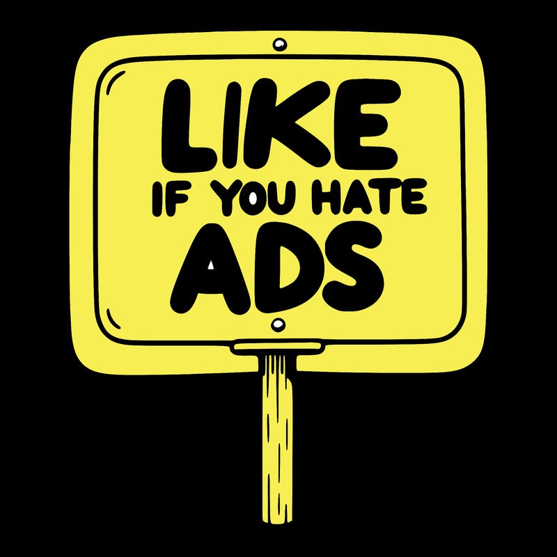 a sign that says like if you hate ads