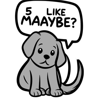 a puppy that says 5 like maybe