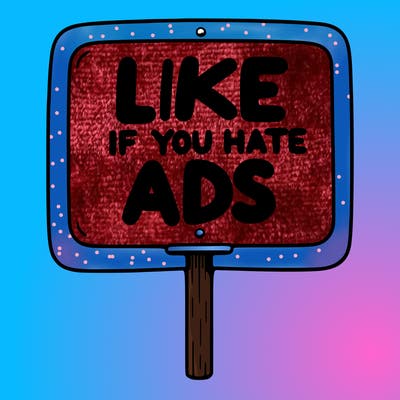 a sign that says like if you hate ads