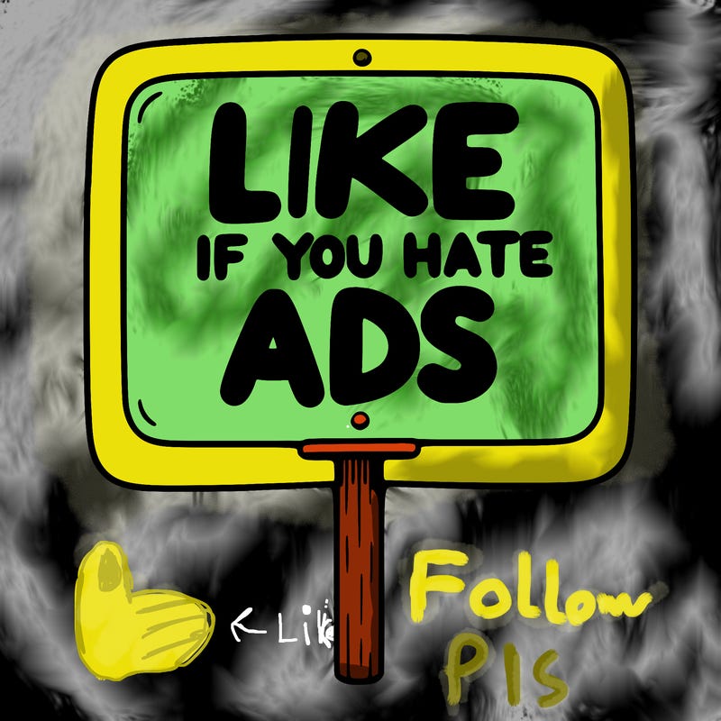 a sign that says like if you hate ads