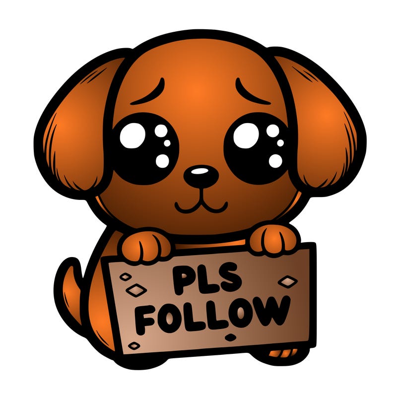puppy with puppy eyes holing a sign that says pls follow