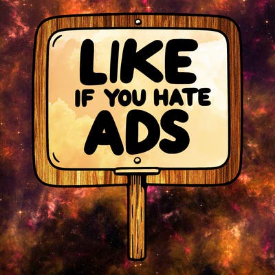 a sign that says like if you hate ads