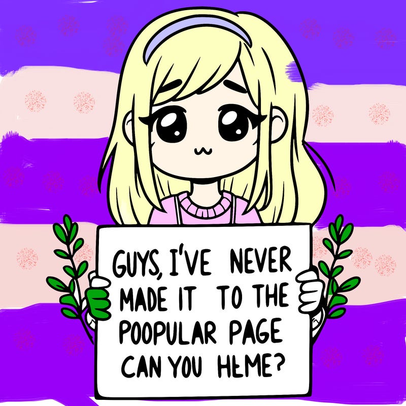 a girl holding up a sign that says, guys, i’ve never made it to the popular page, can you help me?