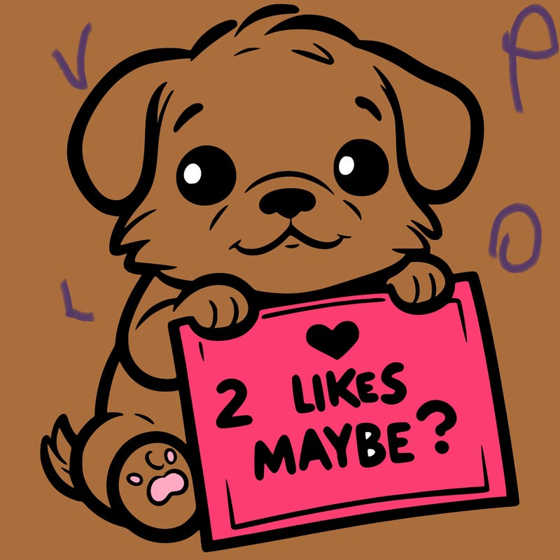 a puppy holding a sign that says 2 likes maybe?