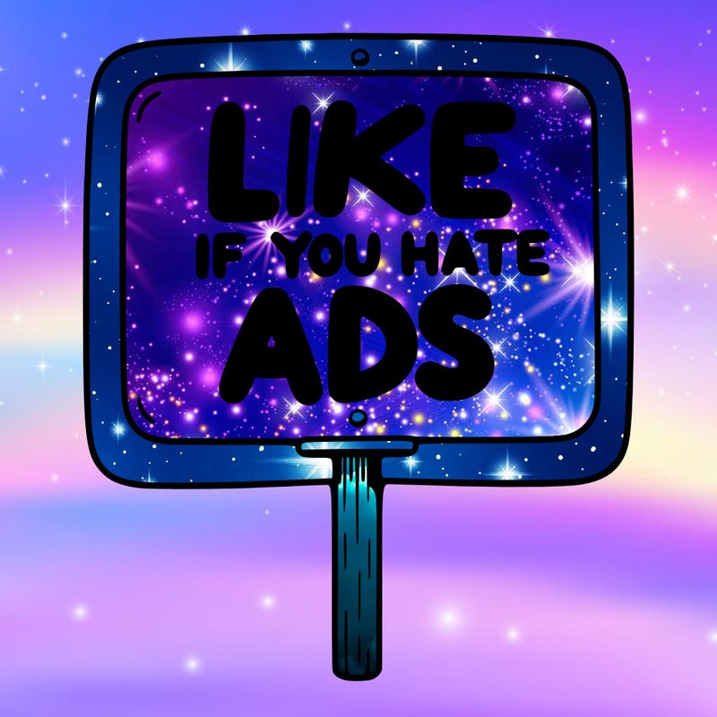a sign that says like if you hate ads