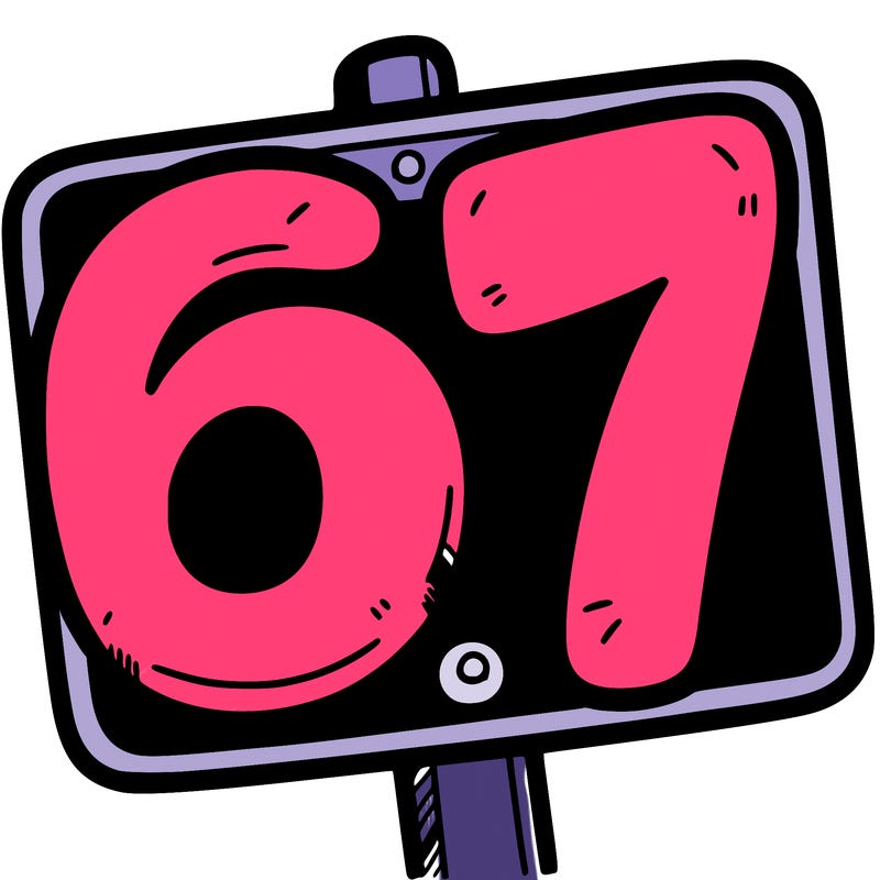 a sign that says 6 7