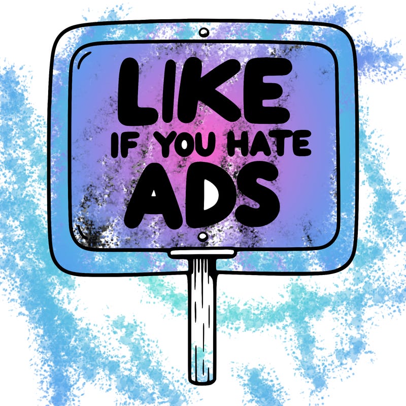 a sign that says like if you hate ads