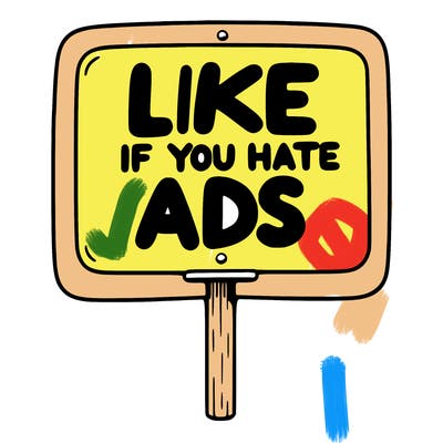 a sign that says like if you hate ads