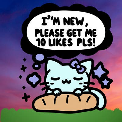 kitty taking a nap dream talking and saying "i'm new, please get me at least 10 likes pls!!"