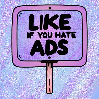 a sign that says like if you hate ads