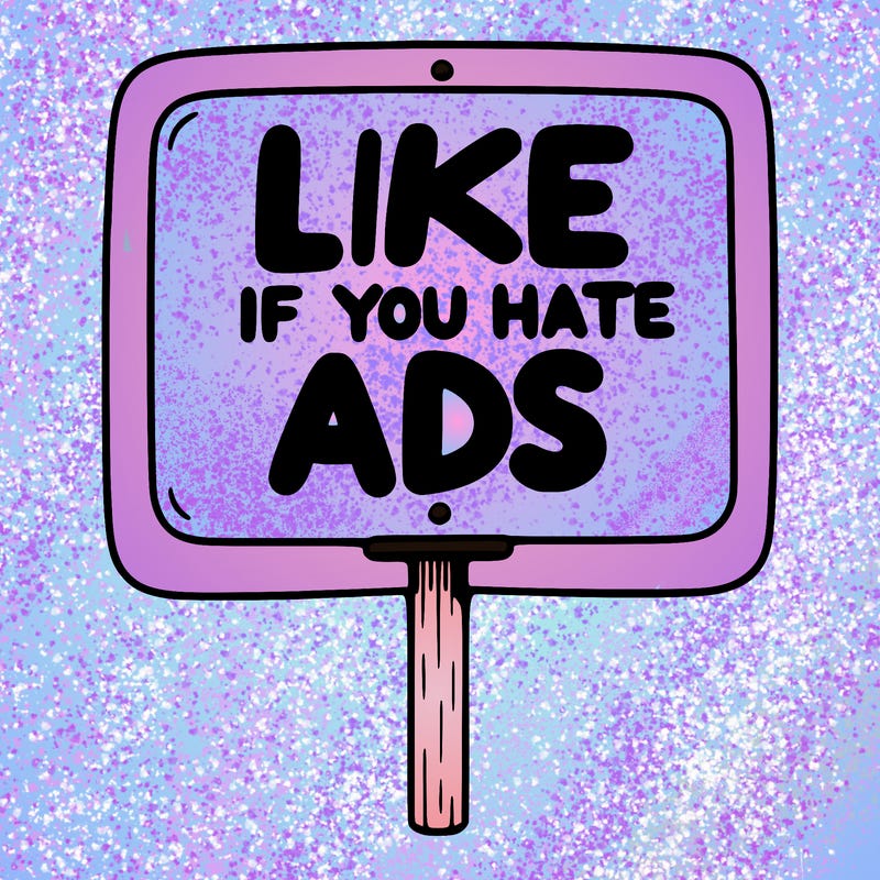 a sign that says like if you hate ads