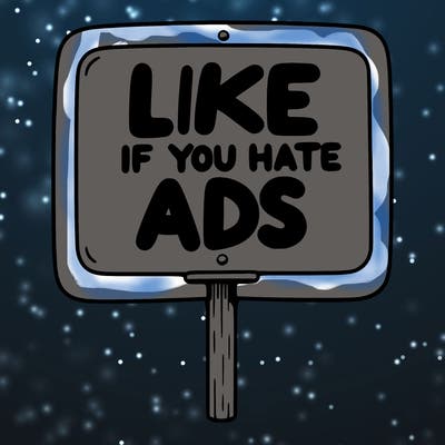 a sign that says like if you hate ads