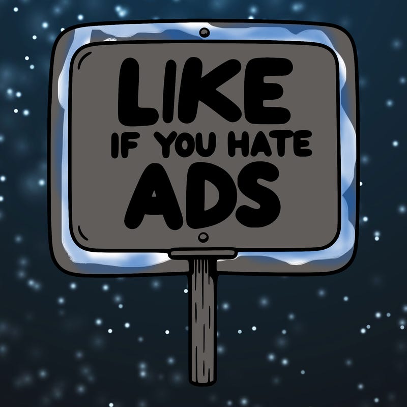 a sign that says like if you hate ads