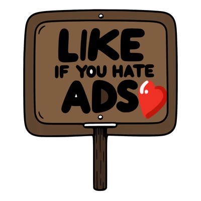a sign that says like if you hate ads