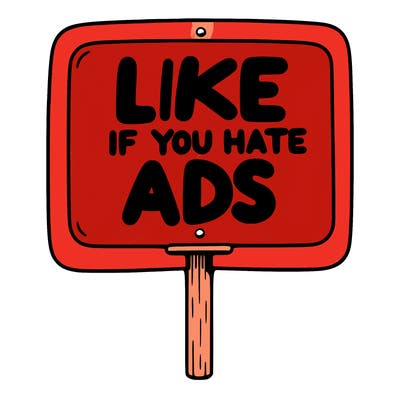 a sign that says like if you hate ads