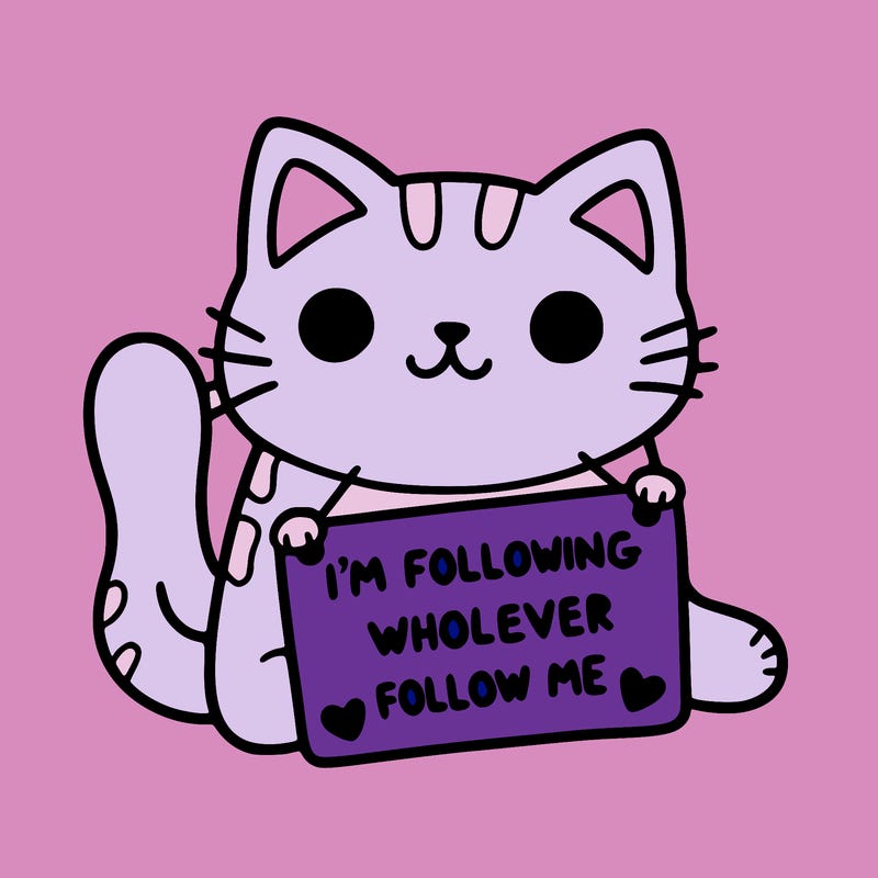 cat with a sign that says i’m following whoever follows me