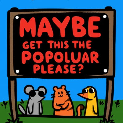 sign that says  maybe get this on the popular page please?