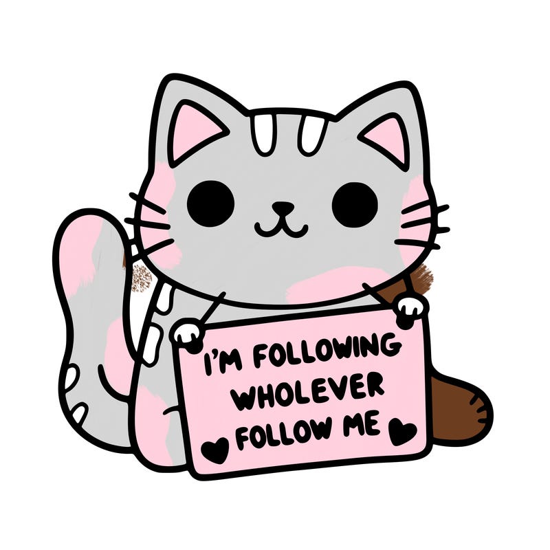 cat with a sign that says i’m following whoever follows me