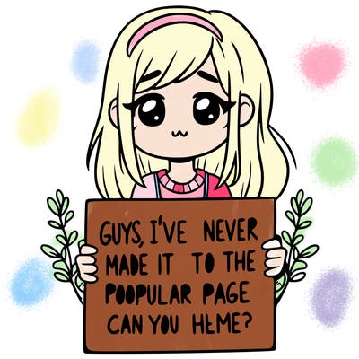 a girl holding up a sign that says, guys, i’ve never made it to the popular page, can you help me?