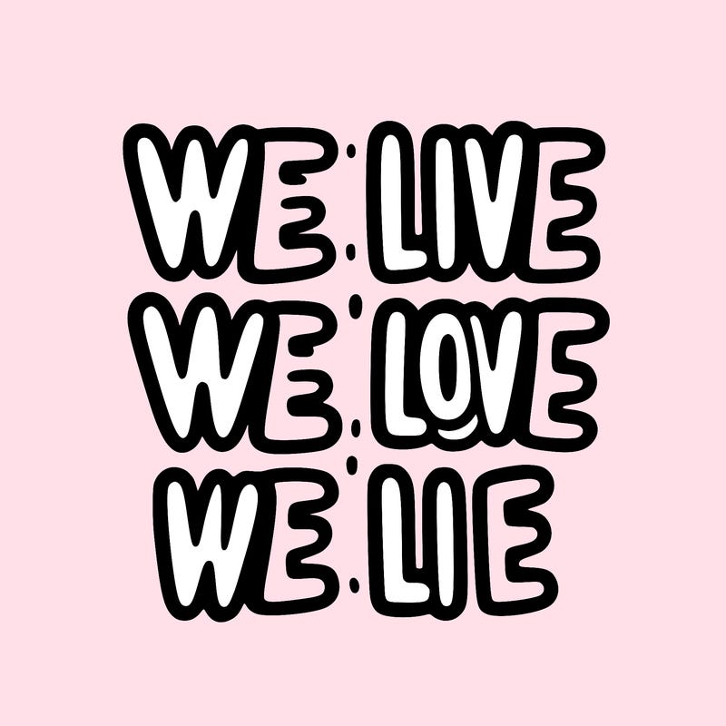 we live we love we lie
