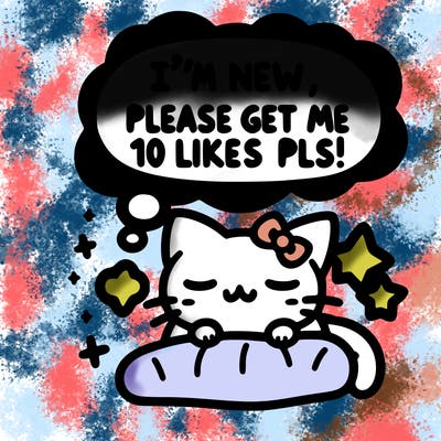 kitty taking a nap dream talking and saying "i'm new, please get me at least 10 likes pls!!"
