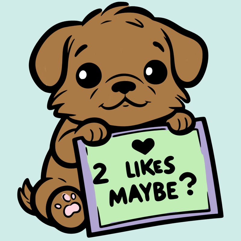 a puppy holding a sign that says 2 likes maybe?