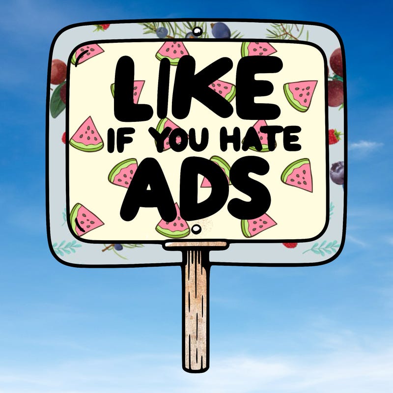 a sign that says like if you hate ads