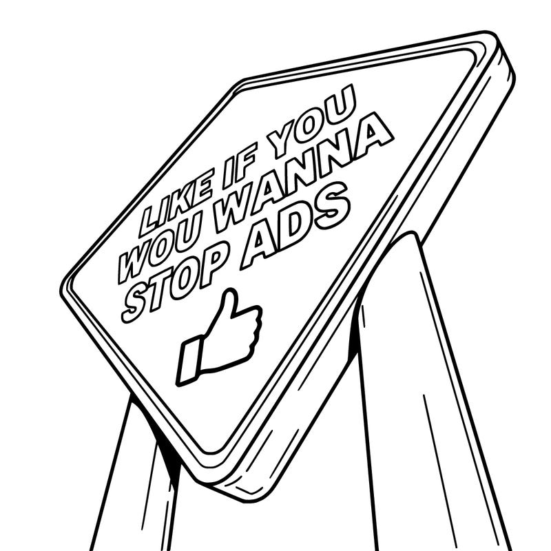 like if you wanna stop ads sign