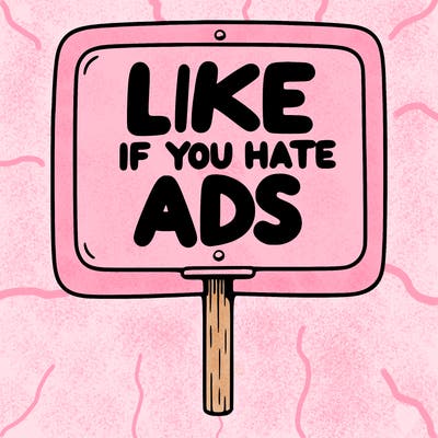 a sign that says like if you hate ads