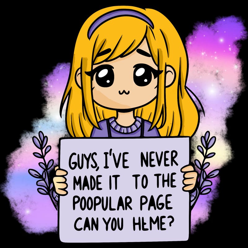 a girl holding up a sign that says, guys, i’ve never made it to the popular page, can you help me?