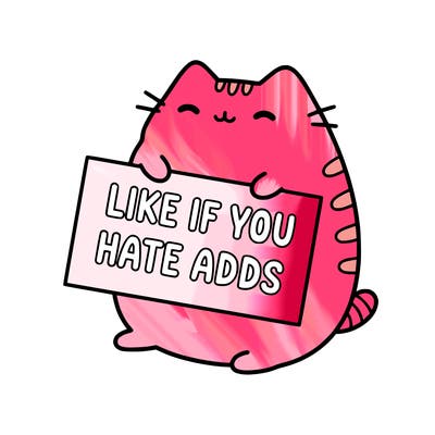 a kawii pusheen cat holding a sign that says like if you hate adds