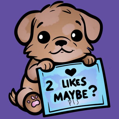 a puppy holding a sign that says 2 likes maybe?