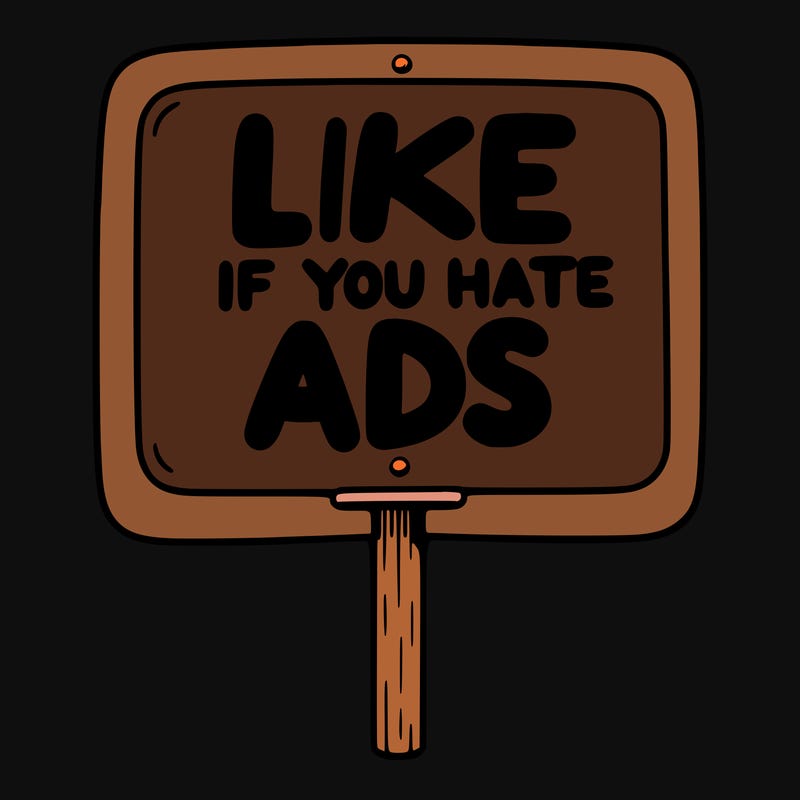 a sign that says like if you hate ads
