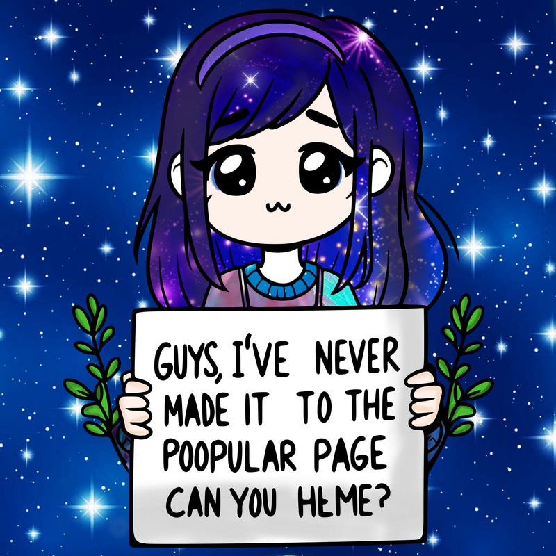 a girl holding up a sign that says, guys, i’ve never made it to the popular page, can you help me?