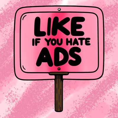 a sign that says like if you hate ads