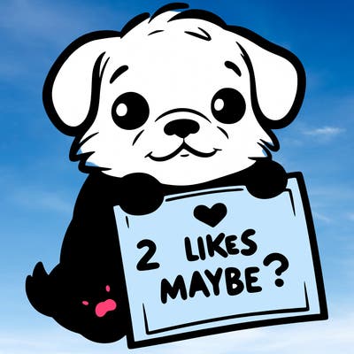 a puppy holding a sign that says 2 likes maybe?
