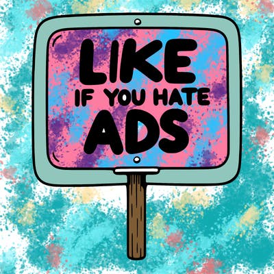 a sign that says like if you hate ads
