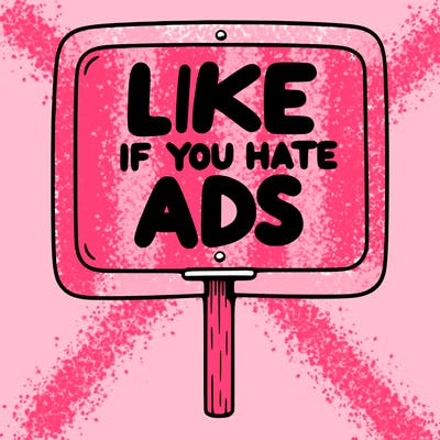 a sign that says like if you hate ads