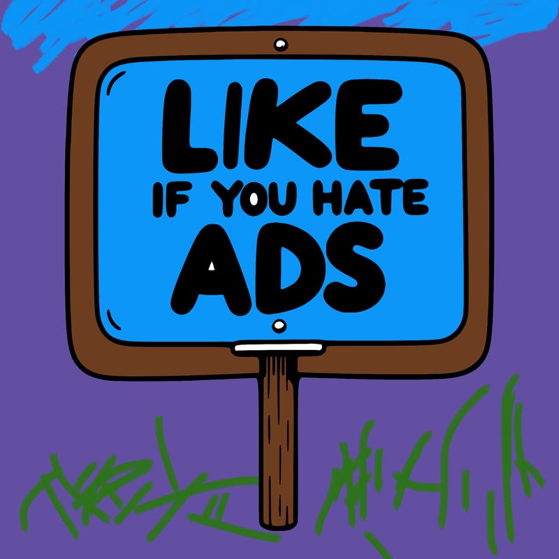 a sign that says like if you hate ads