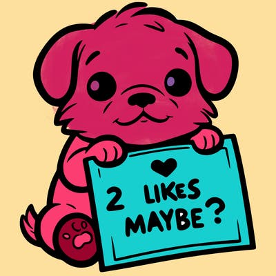 a puppy holding a sign that says 2 likes maybe?