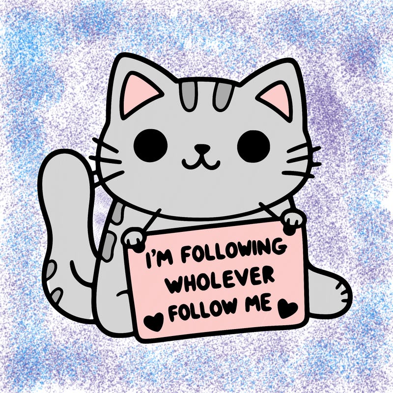 cat with a sign that says i’m following whoever follows me