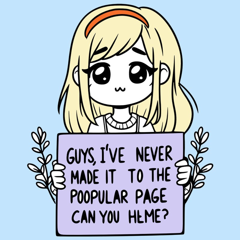 a girl holding up a sign that says, guys, i’ve never made it to the popular page, can you help me?