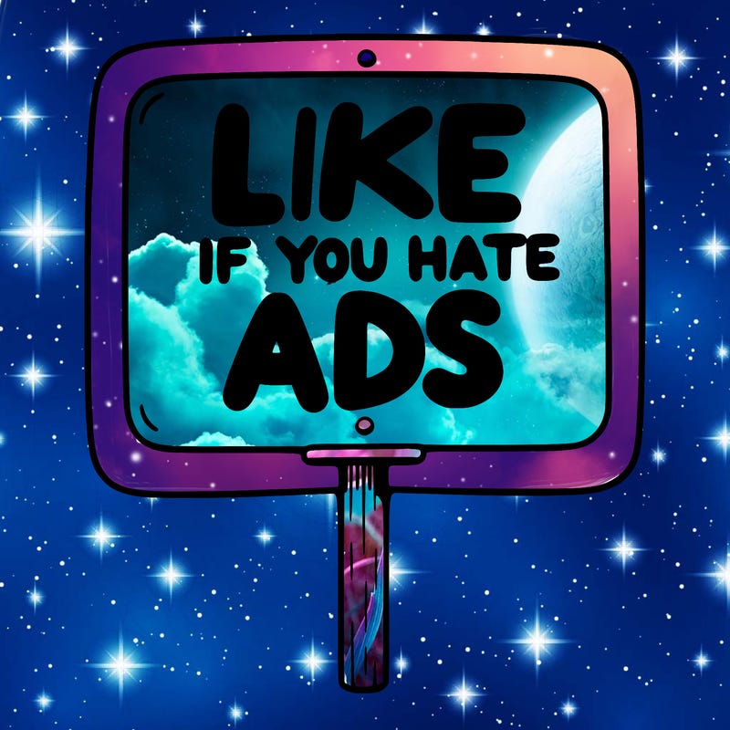 a sign that says like if you hate ads