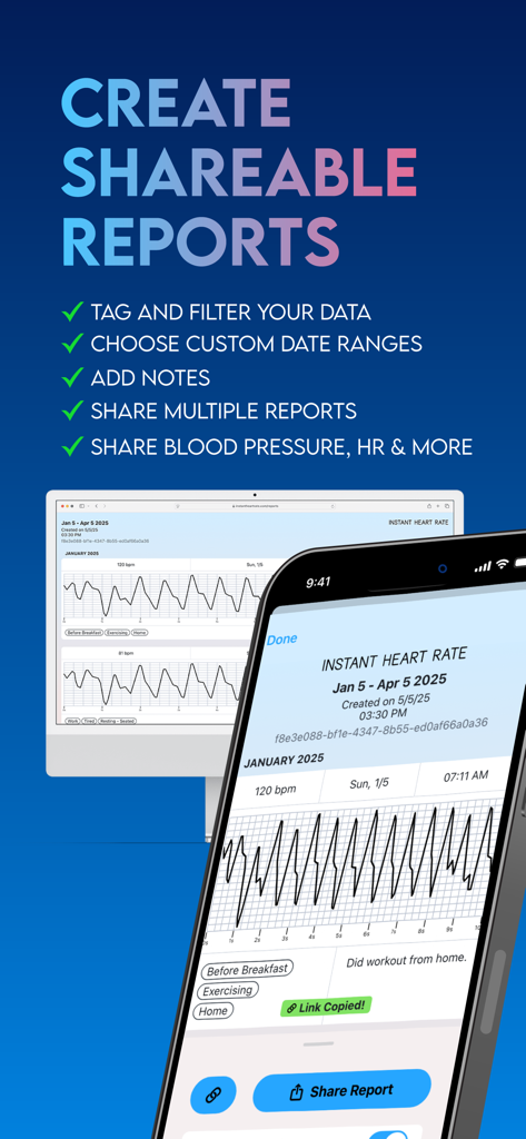 Create and share detailed heart rate reports with custom tags and notes on mobile and desktop