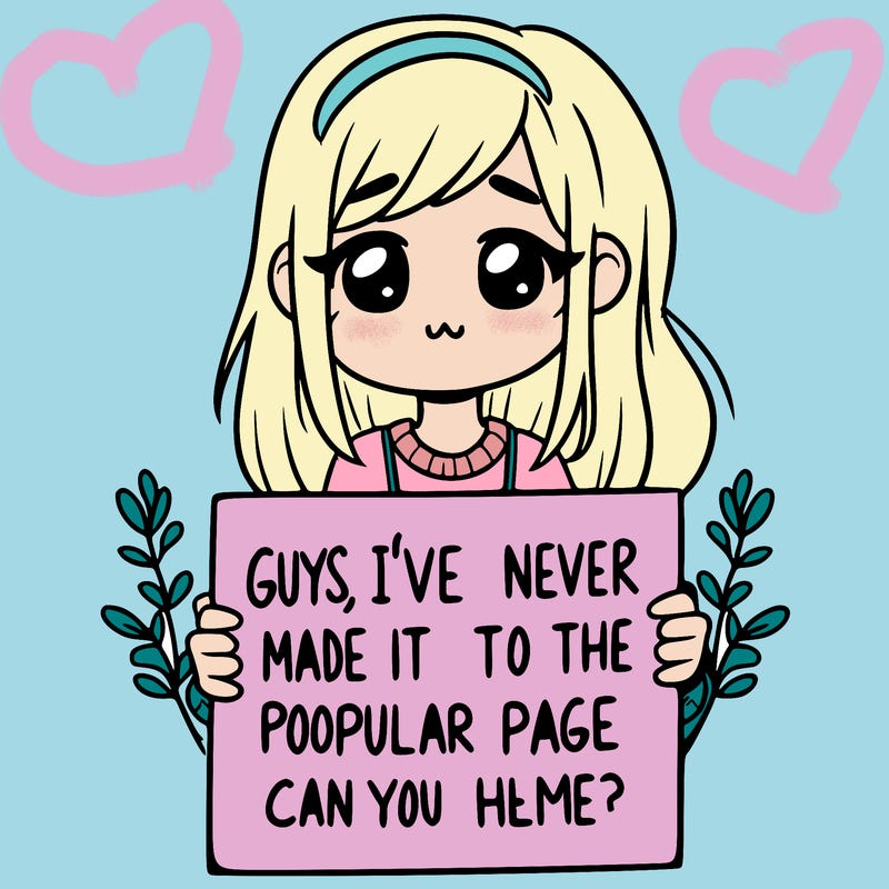 a girl holding up a sign that says, guys, i’ve never made it to the popular page, can you help me?